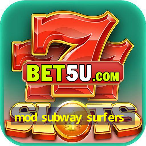 mod subway surfers